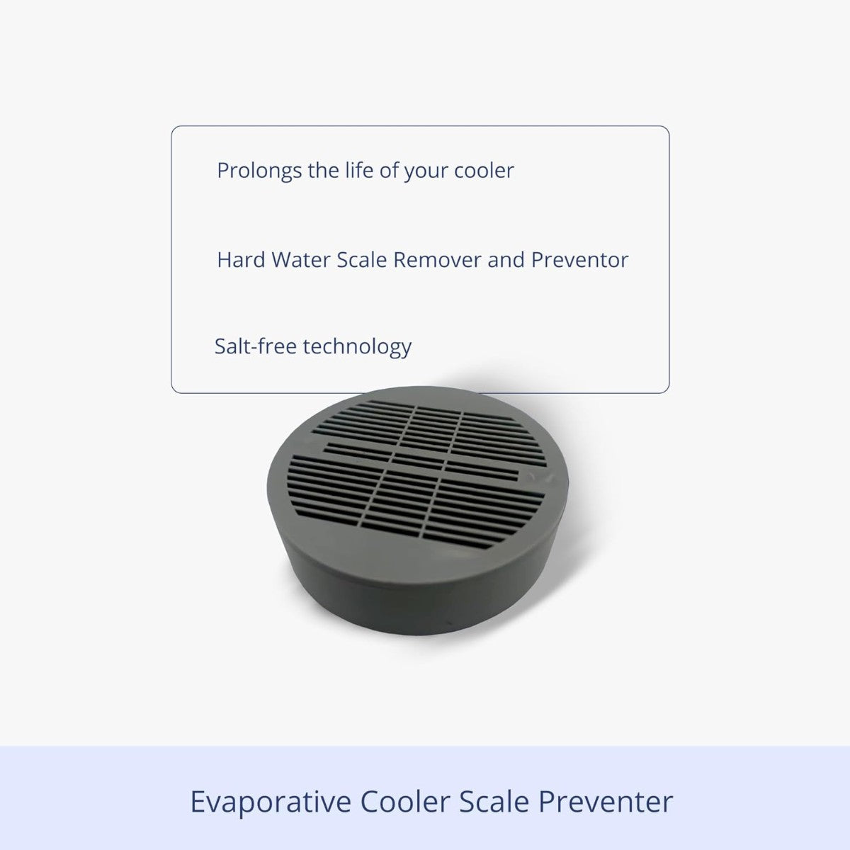 NuvoH2O Evaporative Cooler Scale Preventer Puck designed to remove and prevent hard water scale buildup in evaporative coolers